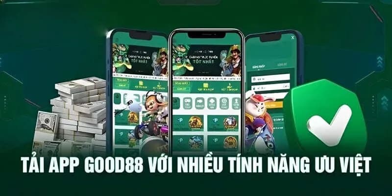 Lợi ích khi tải app Good88