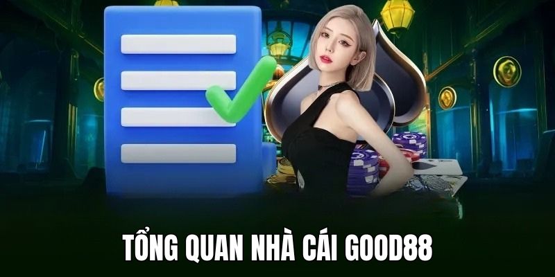 Tìm hiểu thông tin Good88 - Nhà cái trực tuyến