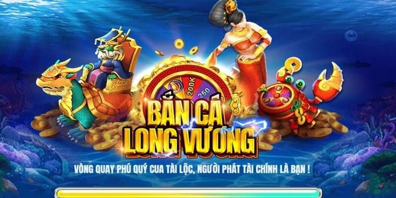 Vài nét chung về bắn cá Long Vương